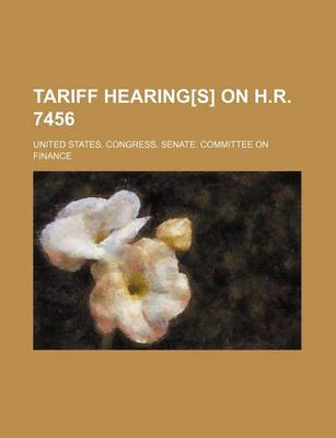 Book cover for Tariff Hearing[s] on H.R. 7456