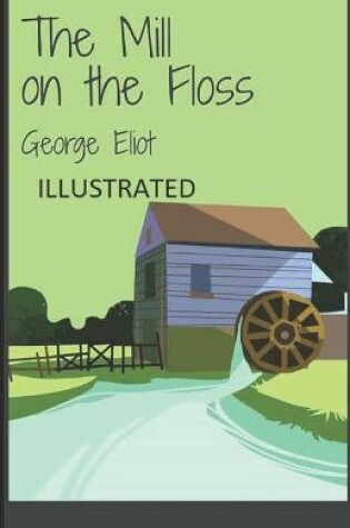 Cover of The Mill on the Floss Illustrated