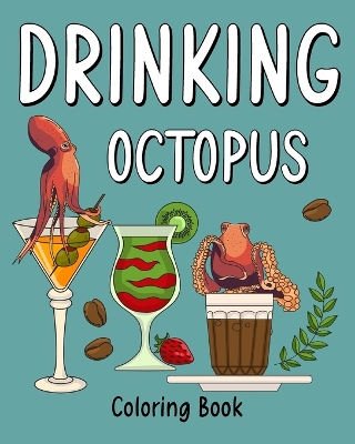 Book cover for Drinking Octopus Coloring Book