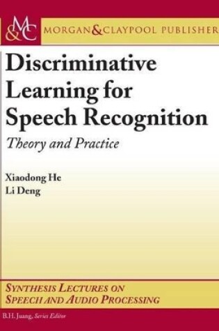 Cover of Discriminative Learning for Speech Recognition