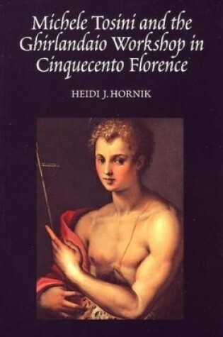 Cover of Michele Tosini and the Ghirlandaio Workshop in Cinquecento Florence