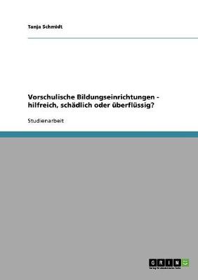 Book cover for Vorschulische Bildungseinrichtungen - hilfreich, schadlich oder uberflussig?