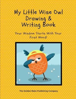 Book cover for My Little Wise Owl Drawing & Writing Book