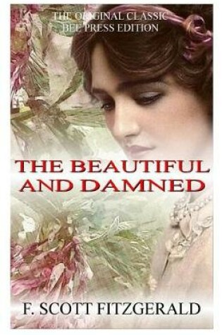 Cover of The Beautiful And Damned - The Original Classic (Bee Press Edition)