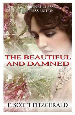 Book cover for The Beautiful And Damned - The Original Classic (Bee Press Edition)