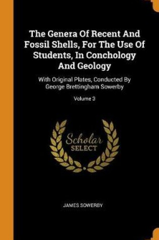 Cover of The Genera of Recent and Fossil Shells, for the Use of Students, in Conchology and Geology