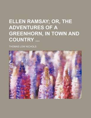 Book cover for Ellen Ramsay; Or, the Adventures of a Greenhorn, in Town and Country