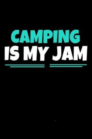 Cover of Camping Is My Jam