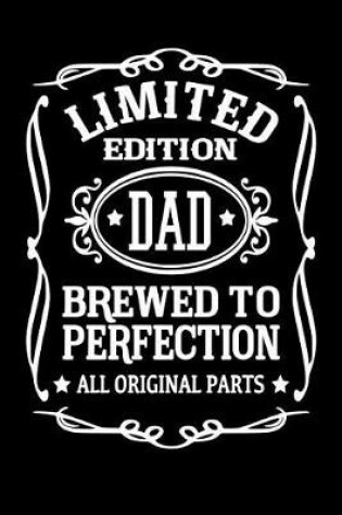 Cover of Limited Edition Dad Brewed to Perfection All Original Parts