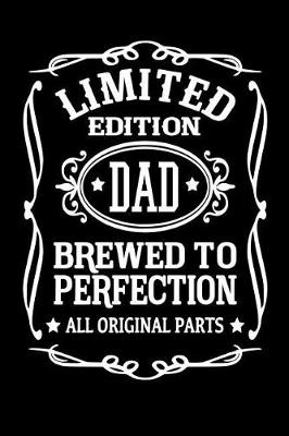 Book cover for Limited Edition Dad Brewed to Perfection All Original Parts