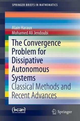 Cover of The Convergence Problem for Dissipative Autonomous Systems