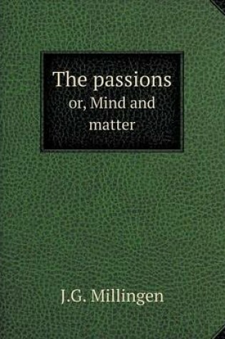 Cover of The passions or, Mind and matter