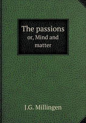 Book cover for The passions or, Mind and matter