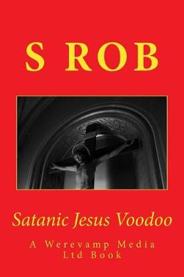 Book cover for Satanic Jesus Voodoo