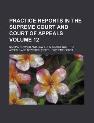 Book cover for Practice Reports in the Supreme Court and Court of Appeals Volume 12