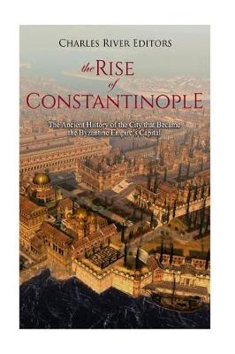 Book cover for The Rise of Constantinople