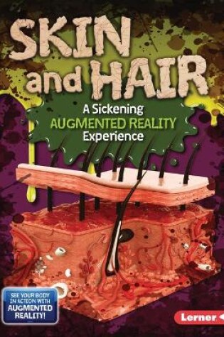 Cover of Skin and Hair (A Sickening Augmented Reality Experience)