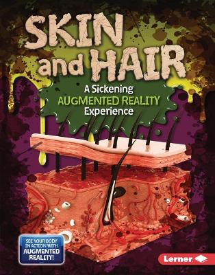 Cover of Skin and Hair (A Sickening Augmented Reality Experience)