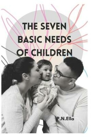 Cover of The Seven Basic Needs of Children