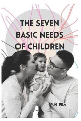 Book cover for The Seven Basic Needs of Children