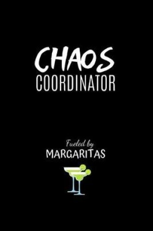 Cover of Chaos Coordinator Fueled by Margaritas