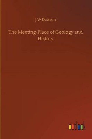 Cover of The Meeting-Place of Geology and History