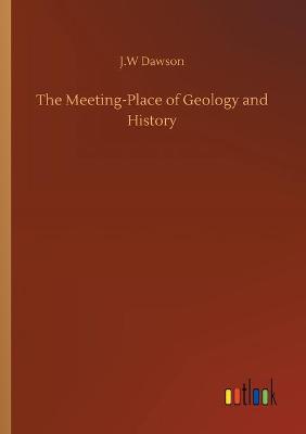 Book cover for The Meeting-Place of Geology and History