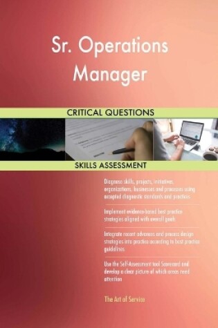 Cover of Sr. Operations Manager Critical Questions Skills Assessment