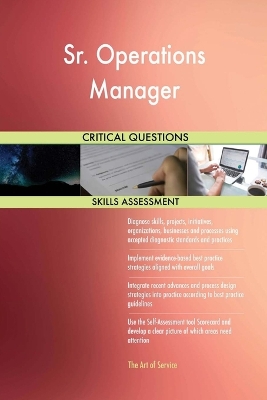 Book cover for Sr. Operations Manager Critical Questions Skills Assessment