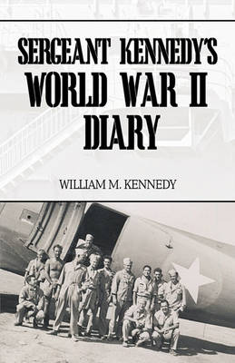 Book cover for Sergeant Kennedy's World War II Diary