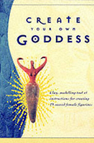 Cover of Create Your Own Goddess