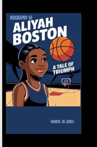 Cover of Aliyah Boston Biography