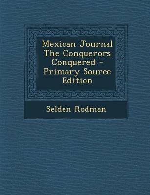 Book cover for Mexican Journal the Conquerors Conquered - Primary Source Edition