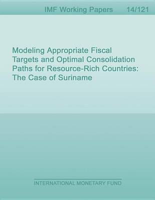 Book cover for Modeling Appropriate Fiscal Targets and Optimal Consolidation Paths for Resource-Rich Countries