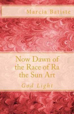 Book cover for Now Dawn of the Race of Ra the Sun Art