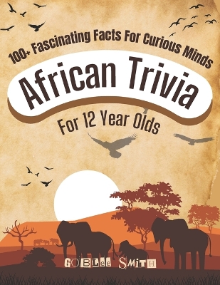 Book cover for African Trivia for 12 Year Olds