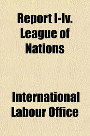 Cover of Report I-IV. League of Nations
