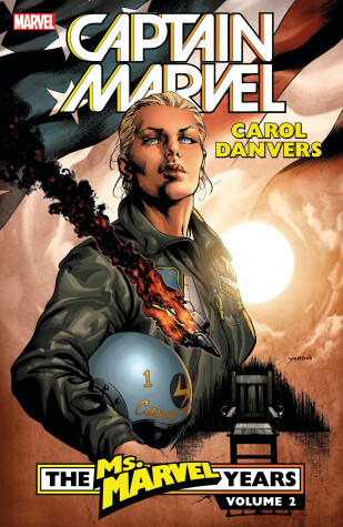 Book cover for Captain Marvel: Carol Danvers - The Ms. Marvel Years Vol. 2
