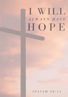 Book cover for I Will Always Have Hope
