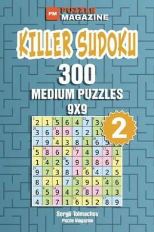 Cover of Killer Sudoku - 300 Medium Puzzles 9x9 (Volume 2)