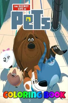 Book cover for The Secret Life of Pets Coloring Book