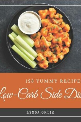 Cover of 123 Yummy Low-Carb Side Dish Recipes