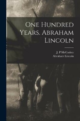 Cover of One Hundred Years. Abraham Lincoln
