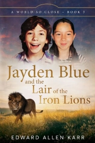 Cover of Jayden Blue and The Lair of the Iron Lions