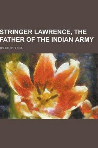 Cover of Stringer Lawrence, the Father of the Indian Army