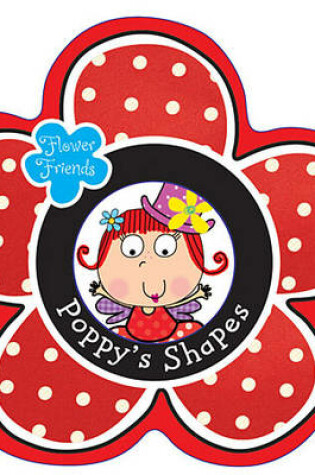 Cover of Flower Friends Poppy's Shapes