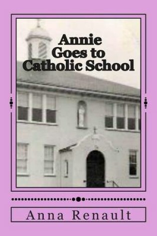 Cover of Annie Goes to Catholic School