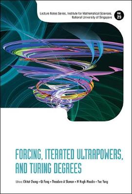 Cover of Forcing, Iterated Ultrapowers, And Turing Degrees