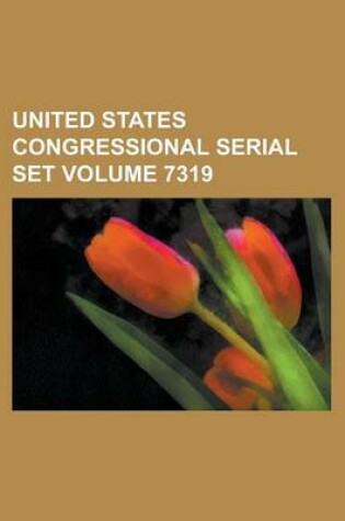 Cover of United States Congressional Serial Set Volume 7319
