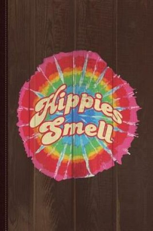 Cover of Hippies Smell Journal Notebook